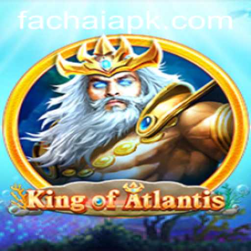 Explore the Mystical Underwater World in KingofAtlantis: A New Era of FACHAI Gaming